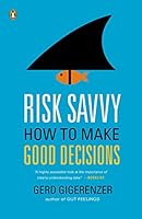 Algopix Similar Product 13 - Risk Savvy: How to Make Good Decisions
