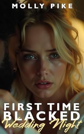 First Time Blacked—Wedding Night: A White Wedding and a First Big Black