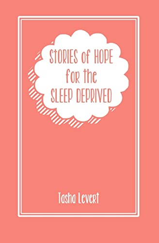 Stories of Hope for the Sleep Deprived