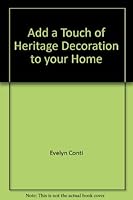 Add a Touch of Heritage Decoration to your Home B0006CEI7I Book Cover