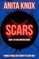 Scars (The Hunters Series) B0D8XYGRRT Book Cover