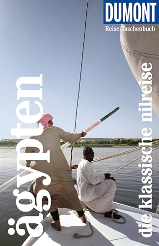 DUMONT Reise-Taschenbuch Reiseführer Ägypten Die klassische Nilreise  Reiseführer plus Reisekarte Mit individuellen Autorinnentipps und vielen Touren.