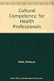 Cultural Competency: For Health Professionals