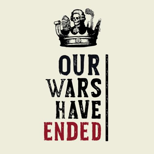 Our Wars Have Ended cover art