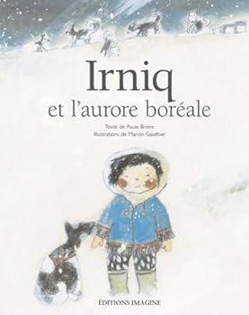 Paperback Irniq et l'aurore boréale [French] Book