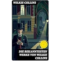 Die bekanntesten Werke von Wilkie Collins