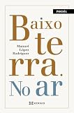 Baixo terra. No ar (EDICIÓN LITERARIA - POESÍA)