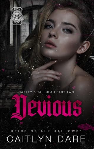 Devious: A dark high school bully romance (Heirs of All Hallows’ Book 4)