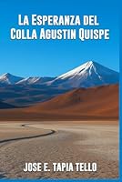 LA ESPERANZA DEL COLLA AGUSTÍN QUISPE (Spanish Edition) 1972710877 Book Cover