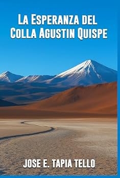 LA ESPERANZA DEL COLLA AGUSTÍN QUISPE (Spanish Edition)