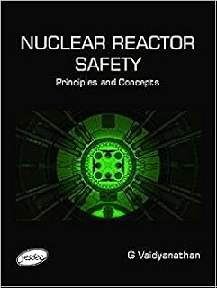Nuclear Reactor Safety : Principles And Concepts