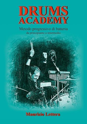 Drums Academy. Metodo progressivo di batteria - Da principiante a intermedio