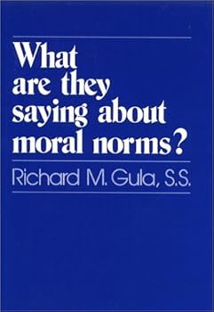 Paperback What Are They Saying about Moral Norms? by Richard M. Gula (1982-02-03) Book