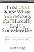 If You Don't Know Where You're Going, You'll Probably End Up Somewhere Else: Finding a Career and Getting a Life