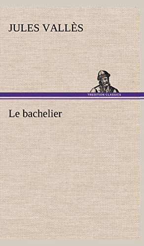 Le bachelier (French Edition)