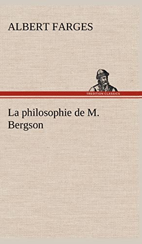 La philosophie de M. Bergson (French Edition)