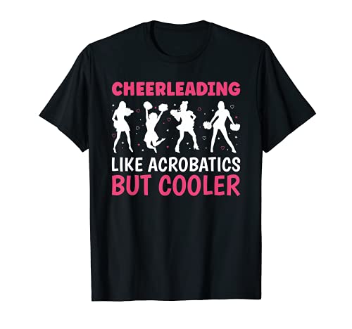 Cheerleading Like Acrobatics But Cooler - Funny Cheerleader Camiseta
