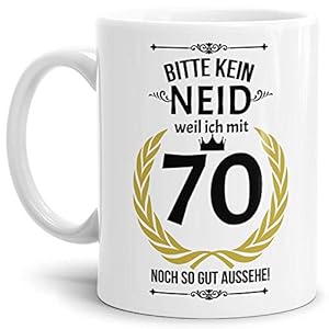 Lustige Tasse zum 70. Geburtstag mit Spruch – Bitte kein Neid, Weil ich noch so gut aussehe – Geschenkidee für Freunde…