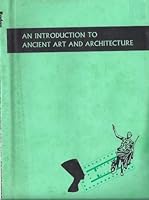 An introduction to ancient art and architecture, B0007EHKES Book Cover