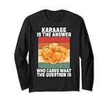 Vintage Karaage ist die Antwort, wen interessiert es, was die Frage ist Langarmshirt