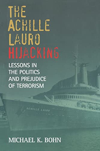 The Achille Lauro Hijacking: Lessons in the Politics and Prejudice of Terrorism