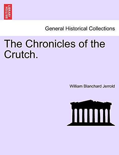 The Chronicles of the Crutch.