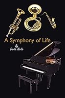 A Symphony of Life 1477228152 Book Cover