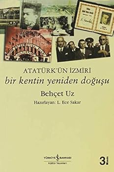 Paperback Ataturk'un Izmiri :Bir Kentin Yeniden Dogusu [Turkish] Book