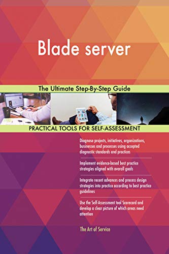 Blade server The Ultimate Step-By-Step Guide (English Edition)