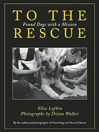 To the Rescue: Found Dogs with a Mission Reprint Edition book cover