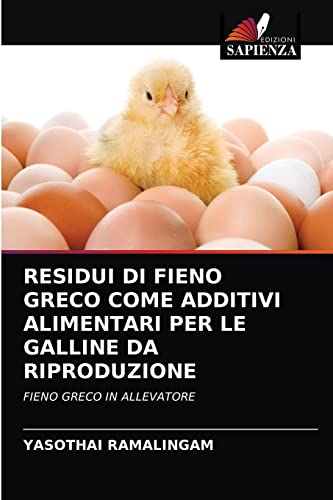 RESIDUI DI FIENO GRECO COME ADDITIVI ALIMENTARI PER LE GALLINE DA RIPRODUZIONE: FIENO GRECO IN ALLEVATORE