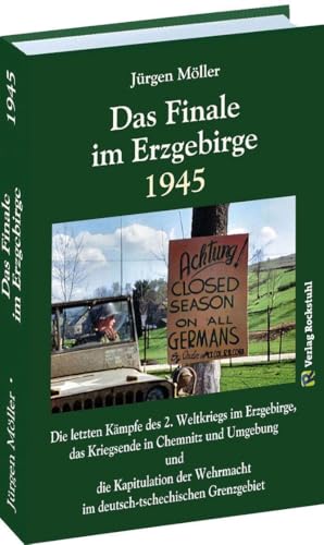 Das Finale im Erzgebirge 1945: