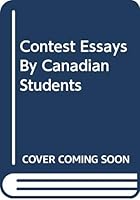 Contest : Essays by Canadian Students 0039226697 Book Cover