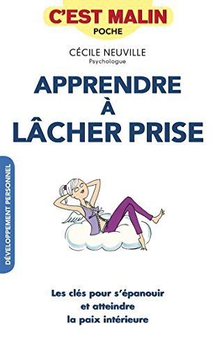 Amazon Com Apprendre A Lacher Prise C Est Malin French Edition Ebook Neuville Cecile Kindle Store Amazon Com Apprendre A Lacher Prise C Est Malin French Edition Ebook Neuville Cecile Kindle Store