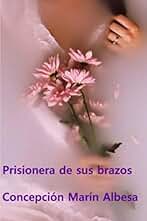 prisionera de sus brazos