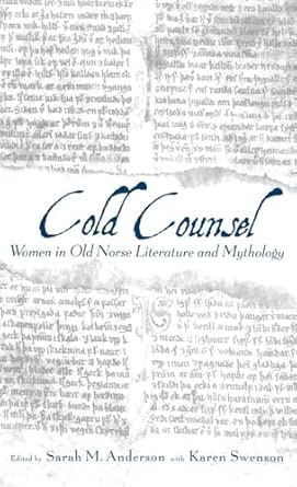 The Cold Counsel: The Women in Old Norse Literature and Myth The Cold Counsel: The Women in Old Norse Literature and Myth book cover