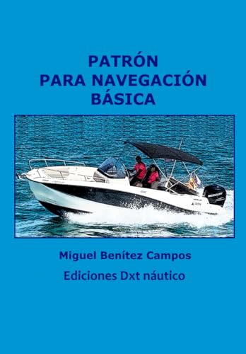 PATRÓN PARA NAVEGACIÓN BÁSICA (Titulaciones Náuticas de Recreo)