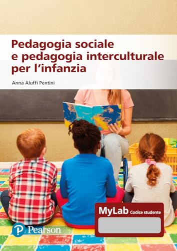 Pedagogia sociale e interculturale per l'infanzia. Ediz. MyLab. Con risorse multimediali