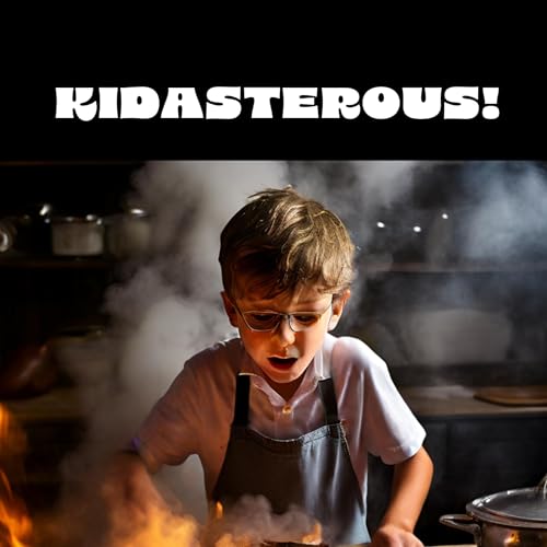 Kidasterous!