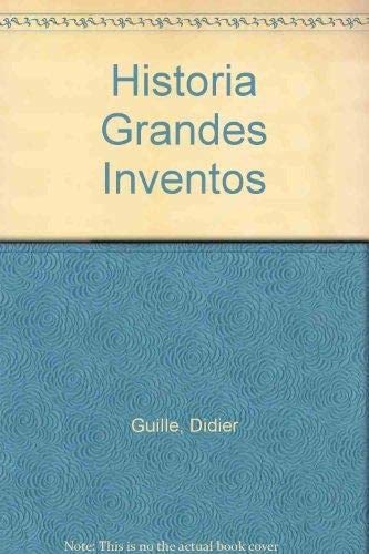 La historia de los grandes inventos