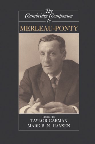The Cambridge Companion to Merleau-Ponty (Cambridge Companions to Philosophy)