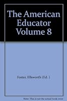 The American Educator Volume 8 B00125XTAK Book Cover
