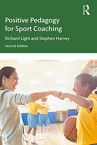 Positive Pedagogy for Sport Coaching      2nd Edition, Kindle Edition