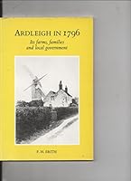 Ardleigh in 1796; its, farms, families and local government 090629004X Book Cover