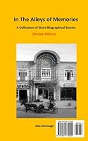 In The Alleys of Memories: A Collection of Short Biographical Stories 1981775625 Book Cover