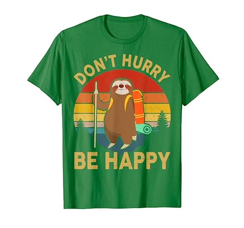 Funny Sloth-Shirt Dont Hurry Be Happy Hombres Mujeres Perezoso Senderismo Camiseta