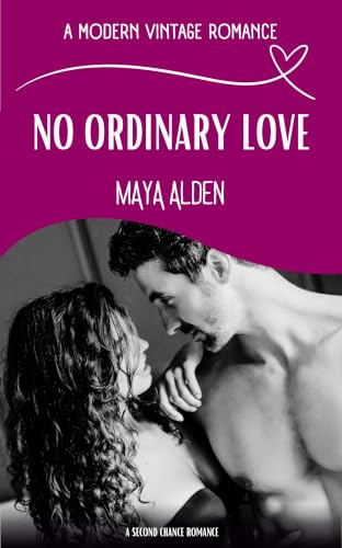No Ordinary Love: A Second Chance Romance (A Modern Vintage Romance) (English Edition)