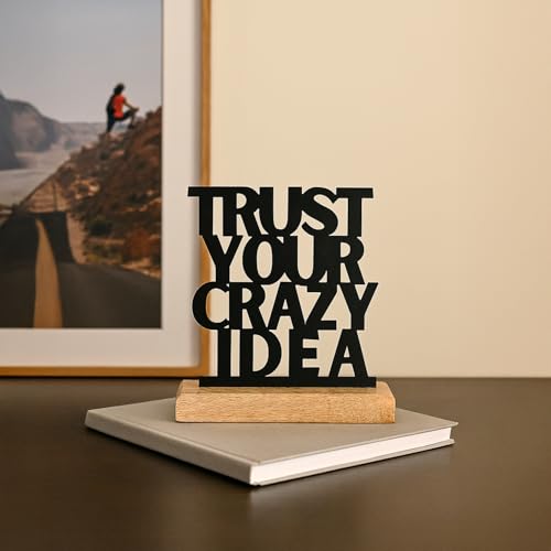 MARKET 99 Metal Quote Sculpture Trust Your Crazy Idea | Black Matte Decorative Piece with Wooden Stand | Motivational Home Office Decor for Dreamers, Innovators, Thinkers & Bold Gifting