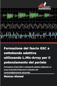 Formazione del fascio GSC a sottobanda adattiva utilizzando L.Mic-Array per il potenziamento del parlato