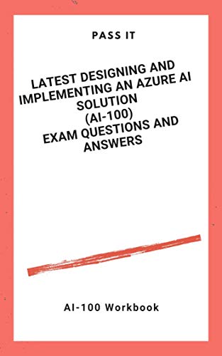 Latest Designing and Implementing an Azure AI Solution (AI-100) Exam Questions and Answers (English Livre eBook France
